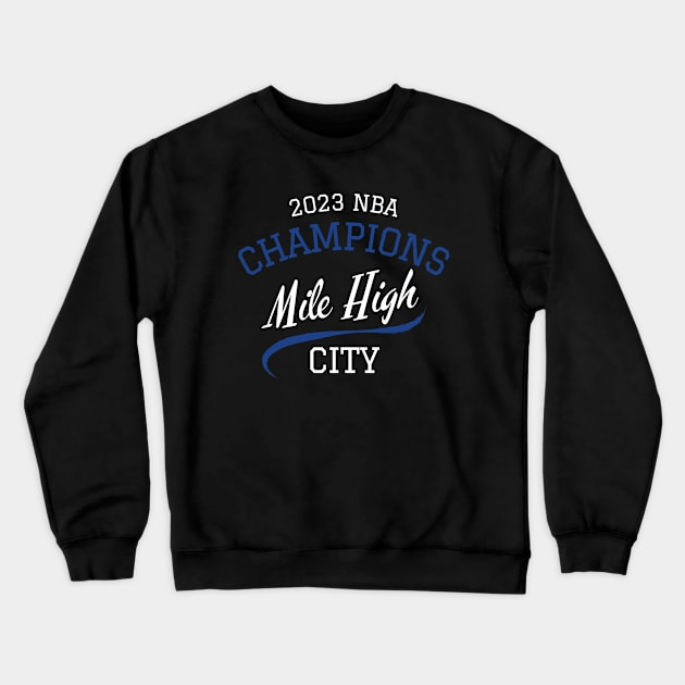 Denver Mile High City Championship Crewneck Sweatshirt by CityTeeDesigns